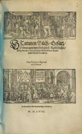 Statuten Buch, Gesatz, Ordnungen vnd Gebräuch, Kaiserlicher, Allgemainer, vnd etlicher Besonderer Land vnd Stett Rechten