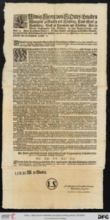 Ludwig Georg von Gottes Gnaden Marggraff zu Baaden und Hochberg, [...]