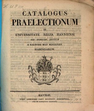 Catalogus praelectionum in Universitate Regia Hauniensi ... habendarum. 1825, SoSe