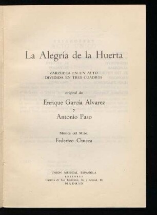 La alegría de la huerta : zarzuela en un acto, dividida en tres cuadros