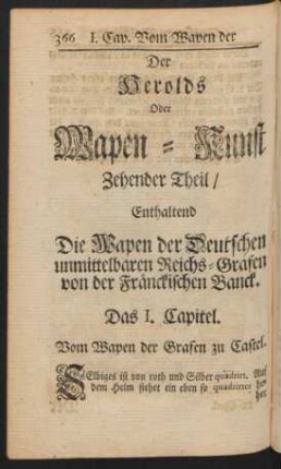 Der Herolds Oder Wapen-Kunst Zehender Theil/ Enthaltend Die Wapen der Deutschen unmittelbaren Reichs-Grafen von der Fränckischen Banck