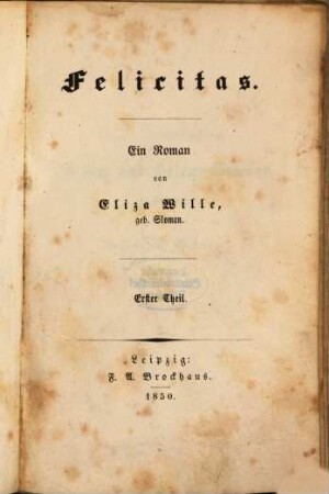 Felicitas : Ein Roman von Eliza Wille, geb. Sloman. 1