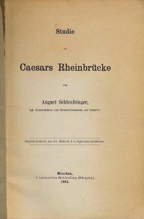 Studie zu Caesars Rheinbrücke : (Sep.-Abdr. aus d. Blättern f. b. Gymnasialschulwesen.)