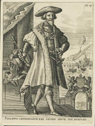 Bildnis Philippvs I., Hispaniarvm Rex, Archid. Avstr., Dvx Bvrgvnd.