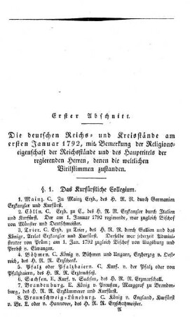 Erster Abschnitt. Die deutschen Reichs- und Kreisstände am ersten Januar 1792, mit Bemerkung der Religionseigenschaft der Reichsstände und des Haupttitels der regierenden Herren, denen die weltlichen Virilstimmen zustanden.