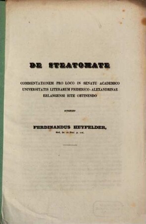 De steatomate : commentationem pro loco in senatu academico universitatis literarum Friederico-Alexandrinae Erlangensi rite obtinendo