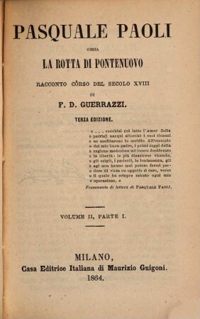 Pasquale Paoli ossia la rotta di Pontenuovo : Racconto côrso del secolo XVIII di F. D. Guerrazzi. 2,1