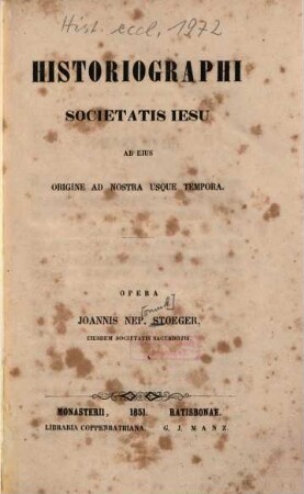 Historiographi Societatis Iesu : ab eius origine ad nostra usque tempora