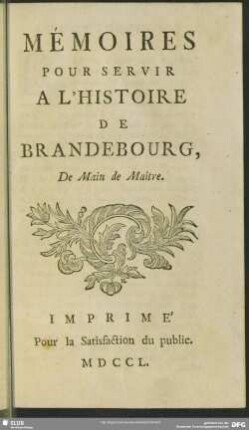 Mémoires Pour Servir A L'Histoire De Brandebourg