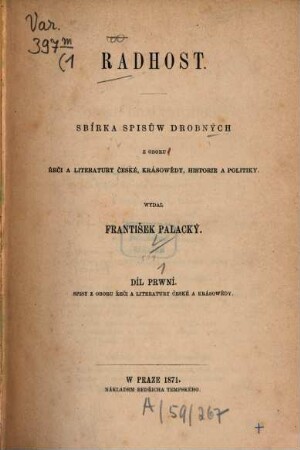 Radhost : Sbirka spisůw drobnych z oboru řeči a literatury české, krásowědy historie a politiky, wydal František Palacký, 1. Prwni