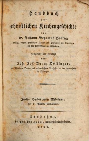 Handbuch der christlichen Kirchengeschichte, Bd. 2, Abt. 2. Die V. Periode enthaltend