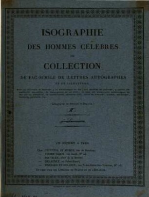 Isographie des hommes célèbres ou collection de fac-simile de lettres autogaphes et de signatures, 2. 1843