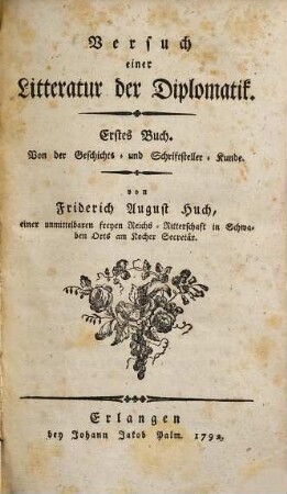 Versuch einer Litteratur der Diplomatik, 1. Von der Geschichts- und Schriftsteller-Kunde