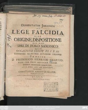 Dissertatio Juridica De Lege Falcidia Ejus Origine, Dispositione Nec Non Usu In Foro Saxonico