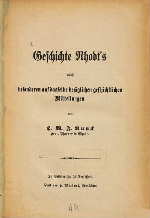 Geschichte Rhodt's nebst besonderen auf dasselbe bezüglichen geschichtlichen Mitteilungen, von H. W. J. Runck