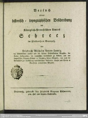 Versuch einer historisch-topographischen Beschreibung des Königlich-Preußischen Amtes Schreez im Fürstenthum Bayreuth