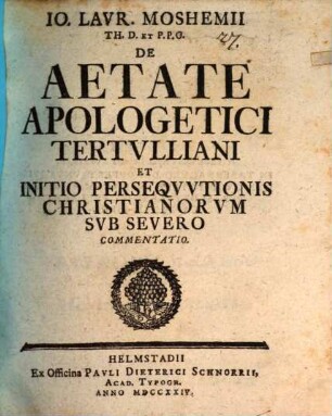 De aetate Apologetici Tertulliani et initio persequutionis Christianorum sub Severo commentatio