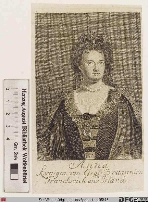 Bildnis Anna (Stuart), Königin von England und Schottland (ab 1707: von Großbritannien und Irland)