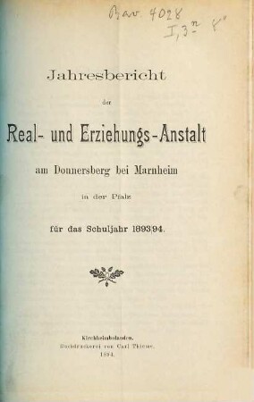 Jahresbericht der Real- und Erziehungsanstalt am Donnersberg bei Marnheim in der Pfalz. 1893/94