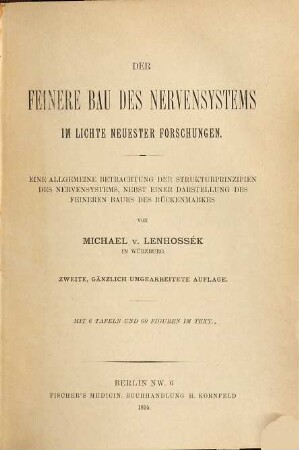Der feinere Bau des Nervensystems im Lichte neuester Forschungen : eine allgemeine Betrachtung der Strukturprinzipien des Nervensystems ; nebst einer Darstellung des feineren Baues des Rückenmarkes