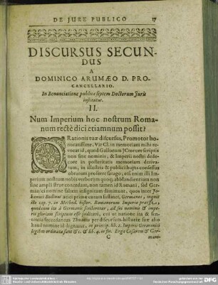 Discursus Secundus A Dominico Arumaeo D. Procancellario. In Renunciatione publica septem Doctorum Jurie institutus. II. Num Imperium hoc nostrum Romanum rectè dici etiamnum possit?