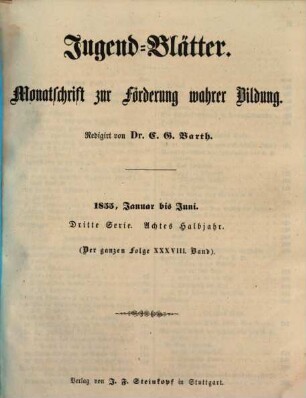 Jugendblätter. 1855,[1] = Jan. - Juni = Ser. 3, Halbj. 8 = Bd. 38