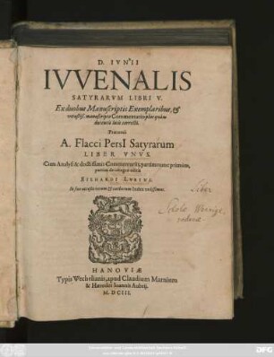 D. Iunii Iuvenalis Satyrarum Libri V. : Ex duobus Manuscriptis Exemplaribus, & vetustiß. manuscripto Commentario plus quam ducentis locis correcti