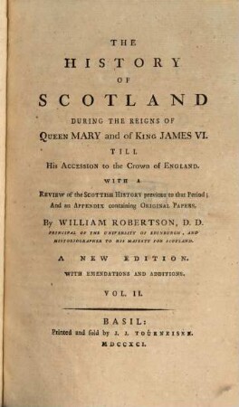 The History Of Scotland During The Reigns Of Queen Mary and of King James VI. Till His Accession to the Crown of England : With A Review of the Scottish History previous to that Period; And an Appendix containing Original Papers. 2