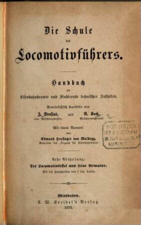 Die Schule des Locomotivführers : Handbuch für Eisenbahnbeamte und Studirende technischer Anstalten, 1. Der Locomotivkessel und seine Armatur