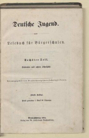 Teil 6 = 7. u. 8. Schulj., [Schülerbd.]: [Teil 6 = 7. u. 8. Schulj., [Schülerbd.]] : Lesebuch für Bürgerschulen