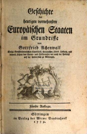 Geschichte der heutigen vornehmsten Europäischen Staaten im Grundrisse