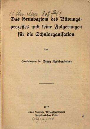 Das Grundaxiom des Bildungsprozesses und seine Folgerungen für die Schulorganisation