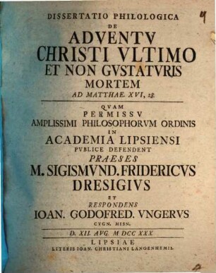 Dissertatio Philologica De Adventv Christi Vltimo Et Non Gvstatvris Mortem : ad Matthae. XVI, 28.