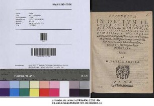 EPICEDIVM IN OBITVM ILLVSTRISS. PRINCIPIS AC DOMINAE, D. SOPHIAE, ILLVSTRISS. PRINCIPIS AC DOMINI D. FRIDERICI VVILHELMI Ducis Saxoniae, Landgrauij Thuringiae ... laudatißimae Coniugis, natae in ... familia Ducum VVirtebergensium, quae obijt 21. Julij sub ipsam Ecclipsin Solis 1590.
