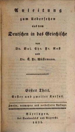 Anleitung zum Uebersetzen aus dem Deutschen in das Griechische, Th. 1
