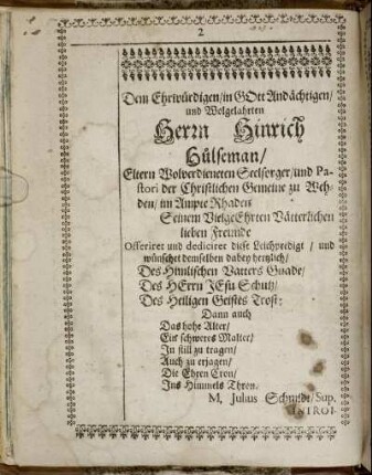 Dem Ehrwürdigen/ in Gott Andächtigen und Wolgelahrten Herrn Hinrich Hülseman [...]