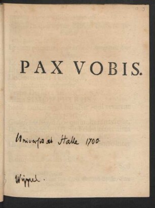Pax Vobis : [Halae d. XXI. Iunii MDCC]