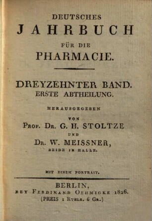 Berlinisches Jahrbuch Für Die Pharmacie Und Für Die Damit Verbundenen Wissenschaften. 1826 = Jg. 28