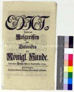 Edikt von Friedrich Wilhelm I. König in Preußen gegen Entwenden der mit einem eingebrannten F kenntlich gemachten königlichen Hunde