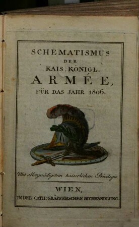 Schematismus der Kais. Königl. Armée : für das Jahr .... 1806, 1806