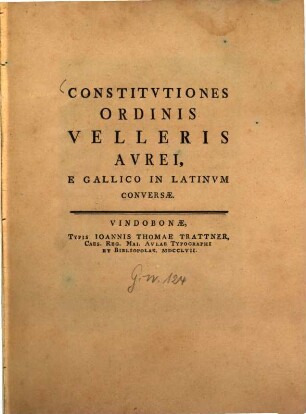 Constitvtiones Ordinis Velleris Avrei : E Gallico In Latinum Controversæ