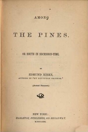 Among the Pines : Or South in Secession-Time. By Edmund Kirke