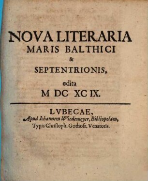 Nova literaria Maris Balthici et Septentrionis. 1699