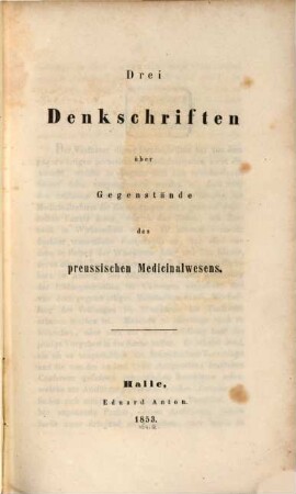 Drei Denkschriften über Gegenstände des preussischen Medicinalwesens