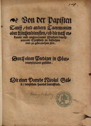 Von der Papisten Tauff vnd andern Caeremonien oder Kirchendiensten : ob die nach erkanter vnd angenomener Warheit durch jemand Christlich zu besuchen vnd zu gebrauchen sein
