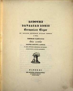 Ludovici Bavariae Regis Germanicos Elegos De Vetustis Quibusdam Siciliae Urbibus