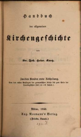 Handbuch der allgemeinen Kirchengeschichte. 2,1, Von den ersten Anfängen der germanischen Kirche bis zum Ende der karolingischen Zeit (4. - 9. Jahrh.)