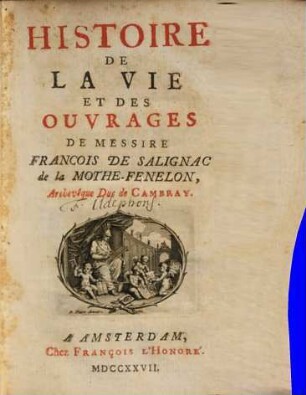 Histoire de la vie et des ouvrages de messire François de Salignac de LaMothe-Fenelon