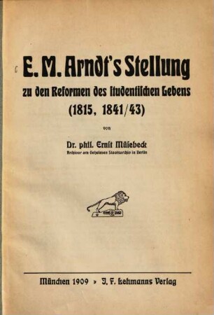 E. M. Arndt's Stellung zu den Reformen des studentischen Lebens : (1815, 1841/43)