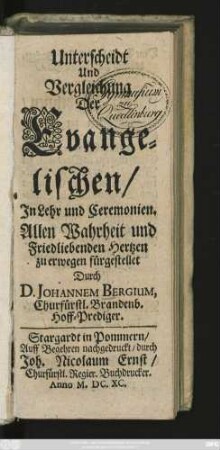 Unterscheidt Und Vergleichung Der Evangelischen/ In Lehr und Ceremonien